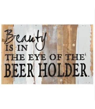Sb-18 Beauty Is In The Eye of the Beer Holder Sign