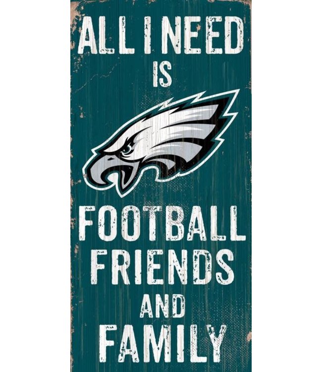 PHILADELPHIA EAGLES ALL I NEED IS FOOTBALL FAMILY & Friends Sign