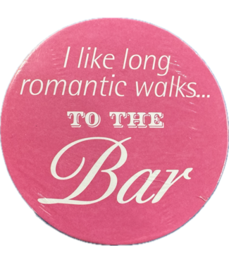 Bonny Bar I like long romantic walks... To the Bar - Coasters Set of 4