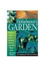 The Homebrewer's Garden - Joe Fisher and Dennis Fisher