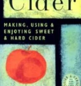 Cider Making, Using, and Enjoying Sweet and Hard Cider