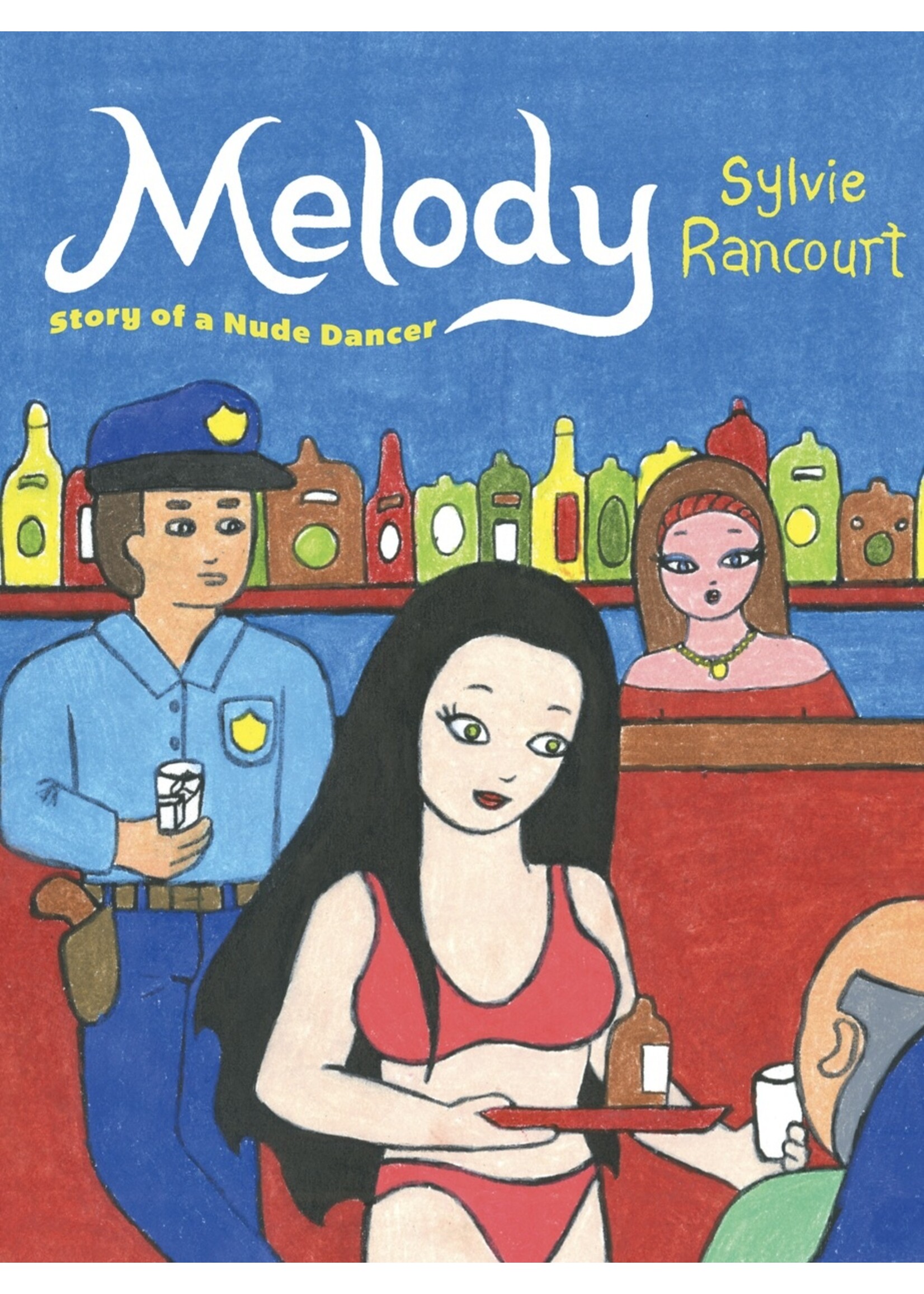 Drawn & Quarterly "Mélody: Story of a Nude Dancer" by Sylvie Rancourt