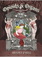 Drawn & Quarterly Opioids and Organs by Arizona O'Neill