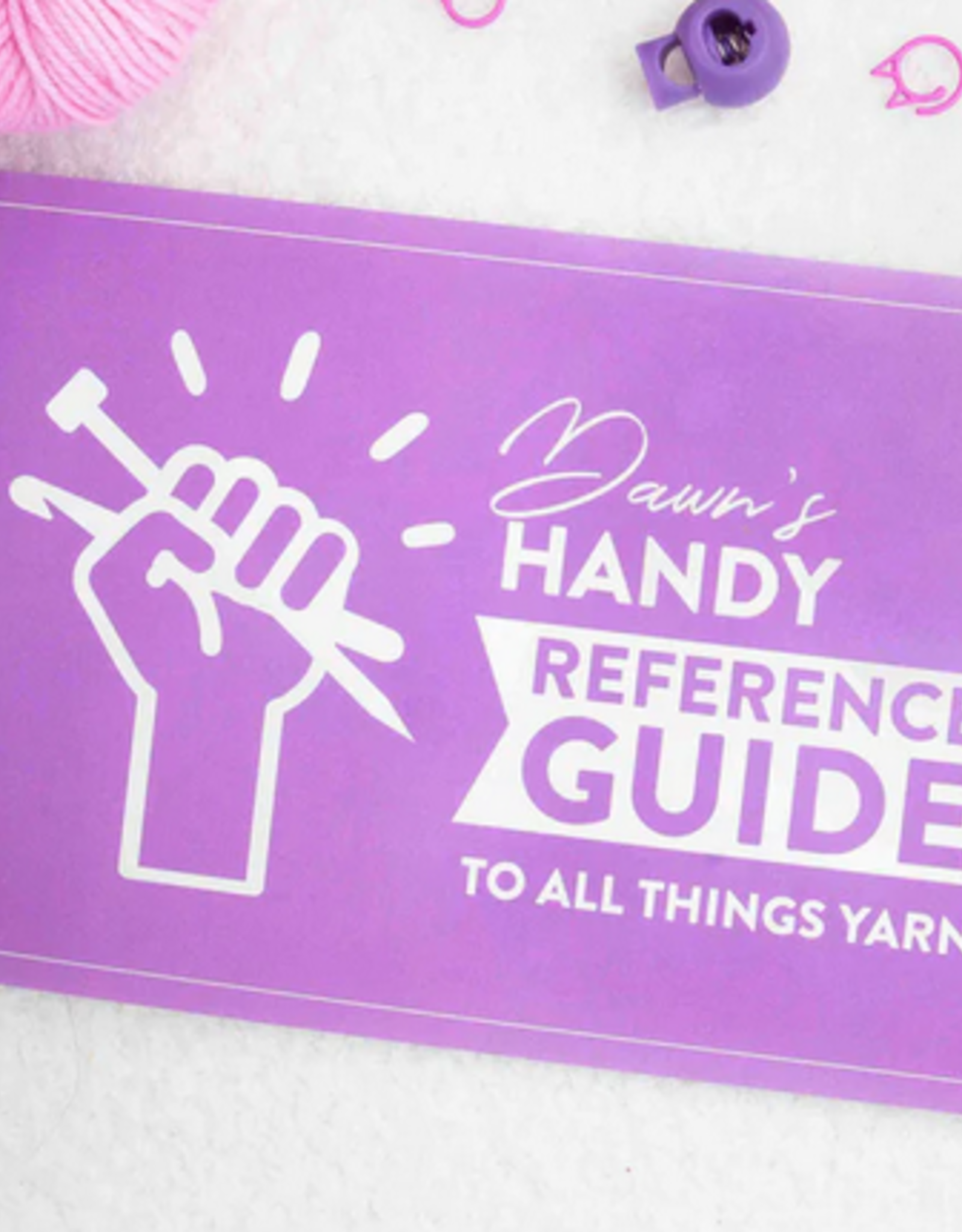 Handy Reference Guide To All Things Yarny