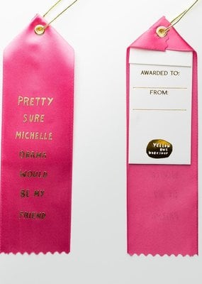 Yellow Owl Workshop Award Ribbon Note Michelle Obama Would Be My Friend