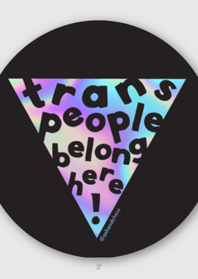Ash + Chess Sticker Trans People Belong Here!
