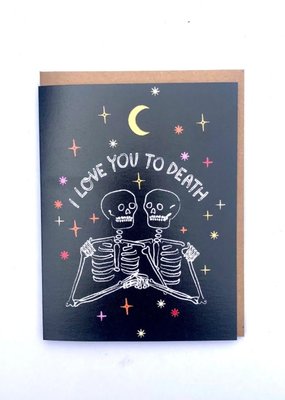 Wild Optimist Card I Love You To Death