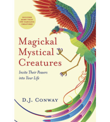 Magickal Mystical Creatures by D.J. Conway
