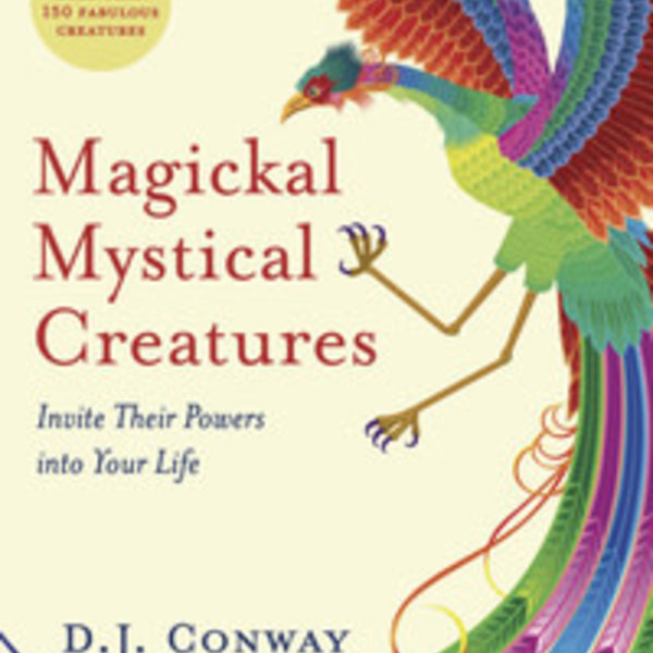 Magickal Mystical Creatures by D.J. Conway