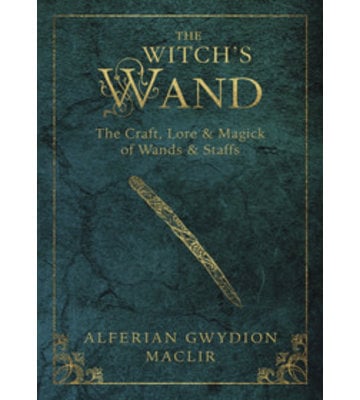 The Witch's Wand by Alferian Gwydion Maclir