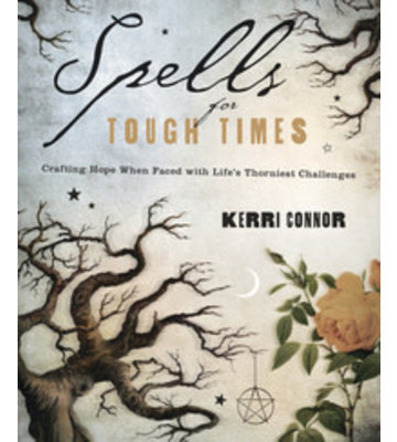 Spells for Tough Times By: Keri Connor