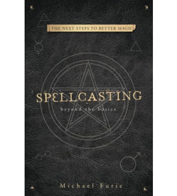 Spellcasting Beyond the Basics By: Michael Furie