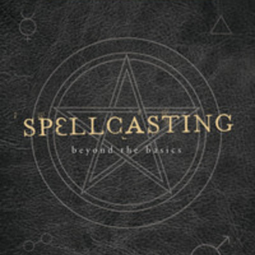 Spellcasting Beyond the Basics By: Michael Furie