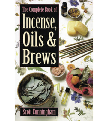 Complete Book of Incense, Oils & Brews by Scott Cu