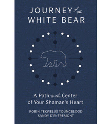 Journey of the White Bear by Robin Youngblood, Sandy D'Entremont
