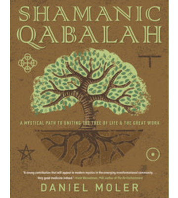 Shamanic Qabalah By: Daniel Moler