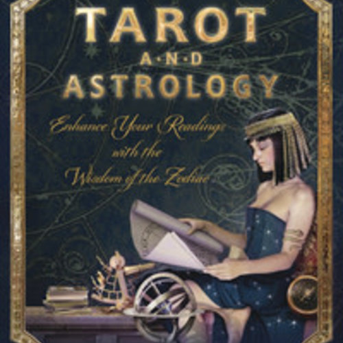 Tarot and Astrology: Enhance Your Readings With the Wisdom Of the Zodiac - Kenner, Corrine