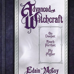 Advanced Witchcraft by Edain Mccoy