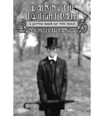 Walking the Twilight Path by Michelle Belanger
