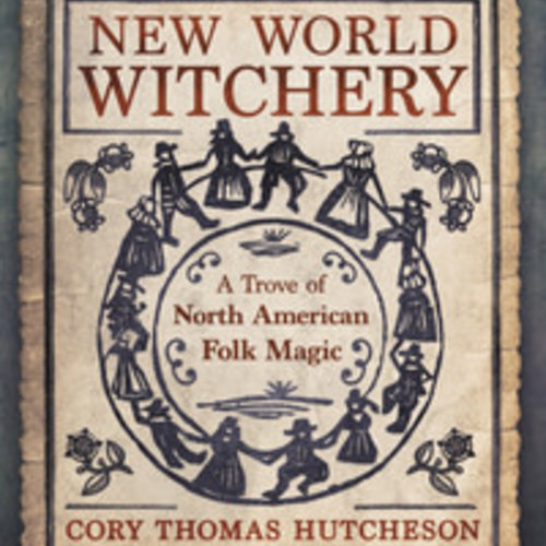 New World Witchery by Cory Thomas Hutcheson