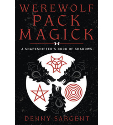 Werewolf Pack Magick by Denny Sargent
