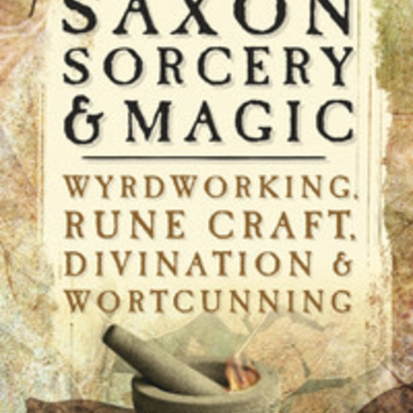 A Handbook of Saxon Sorcery & Magic by Alaric Albertsson