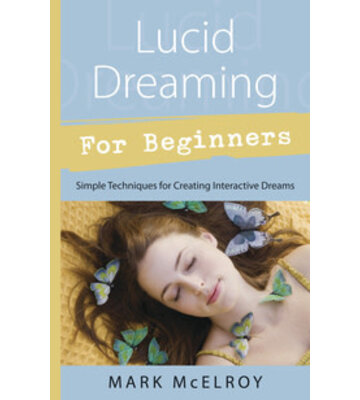 Lucid Dreaming for Beginners by Mark McElroy