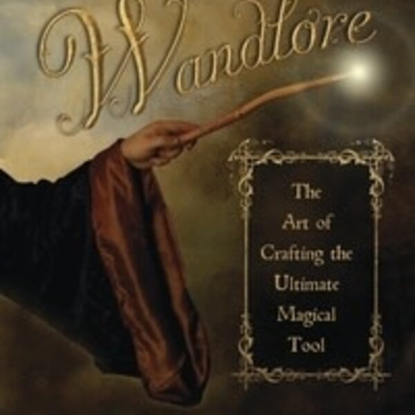 Wandlore by Alferian Gwydion MacLir