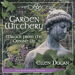 Garden Witchery by Ellen Dugan