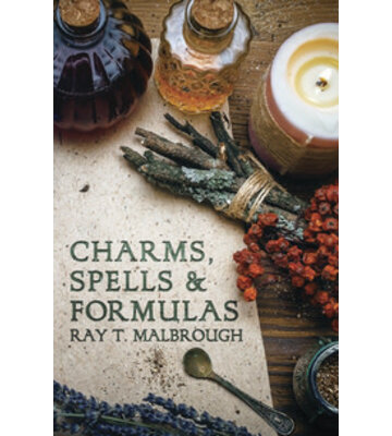 Charms, Spells & Formulas by Ray Malbrough
