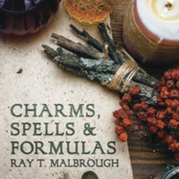 Charms, Spells & Formulas by Ray Malbrough