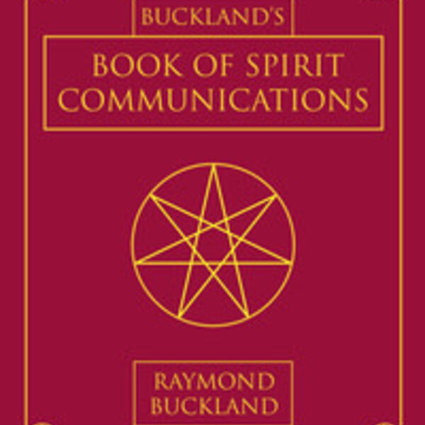 Book of Spirit Communications by Raymond Buckland