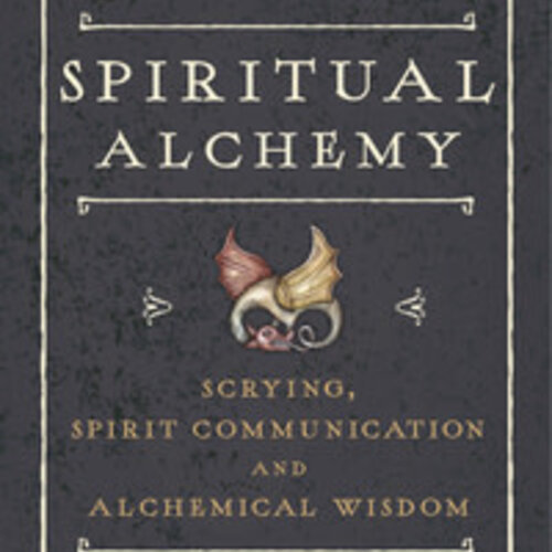 Spiritual Alchemy: Scrying, Spirit Communication and Alchemical Wisdom by Jenny Tyson