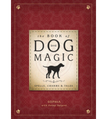 The Book Of Dog Magic by Sophia and Denny Sargent