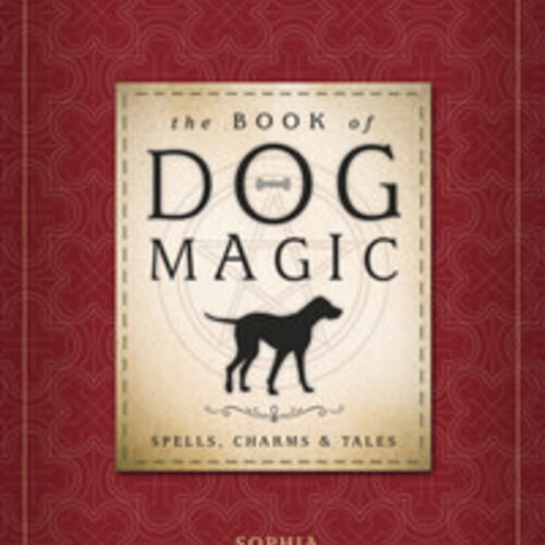 The Book Of Dog Magic by Sophia and Denny Sargent