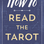How to Read the Tarot by Sylvia Abraham