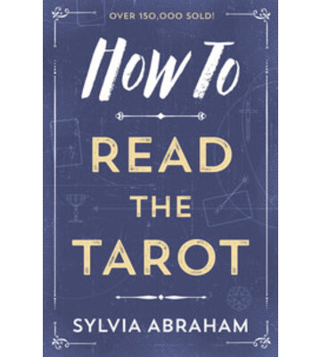 How to Read the Tarot by Sylvia Abraham
