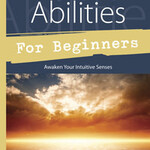 Psychic Abilities for Beginners by Melaine Barnum