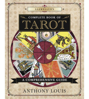Llewellyn's Complete Book of Tarot - Anthony Louis