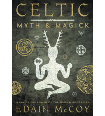 Celtic Myth & Magick by Edain McCoy