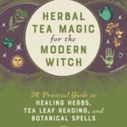 Herbal Tea Magic for the Modern Witch