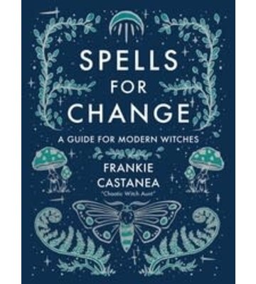 Spells for Change by Frankie Castanea