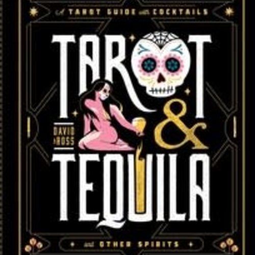 Tarot & Tequila by David Ross