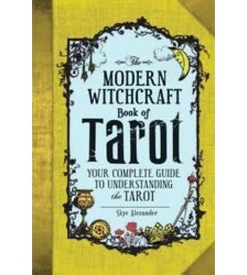The Modern Witchcraft Guide To Tarot By Skye Alexander