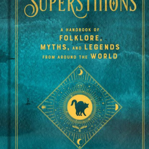 Superstitions: A Handbook Of Folklores, Myths, and Legends