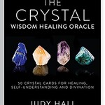 Crystal Wisdom Healing Oracle: 50 Oracle Cards for Healing, Self Understanding and Divination