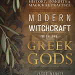 Modern Witchcraft with the Greek Gods by Jason Mankey, Astrea Taylor