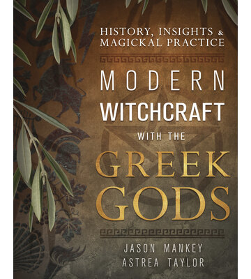 Modern Witchcraft with the Greek Gods by Jason Mankey, Astrea Taylor