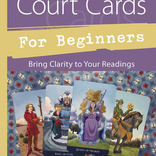 Tarot Court Cards for Beginners by Leeza Robertson
