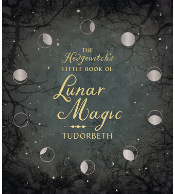 The Hedgewitch's Little Book of Lunar Magic by Tudorbeth